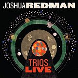 Joshua REDMAN : "Trios live"