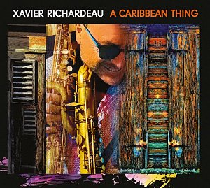 Xavier Richardeau . A Caribbean Thing - Continuo jazz 2023