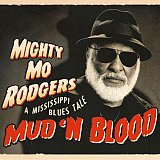 Mighty Mo RODGERS : "Mud'n'Blood – A Mississippi Blues Tale"