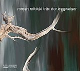 Roman ROFALSKI Trio : "Der wegweiser"