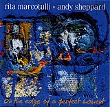 Rita Marcotulli / Andy Sheppard - On the edge of a perfect moment.