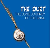 The Duet : « The Long Journey of The Snail »