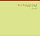Henry THREADGILL ZOOID : "This brings us to - volume 1"