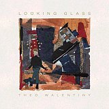 Theo Walentiny : "Looking Glass"