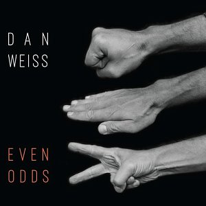 DAN WEISS . Even Odds, Cygnus Records, USA, 2024