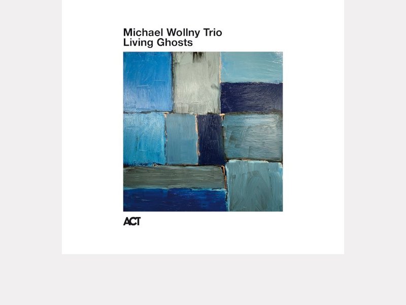MICHAEL WOLLNY TRIO . Living Ghosts