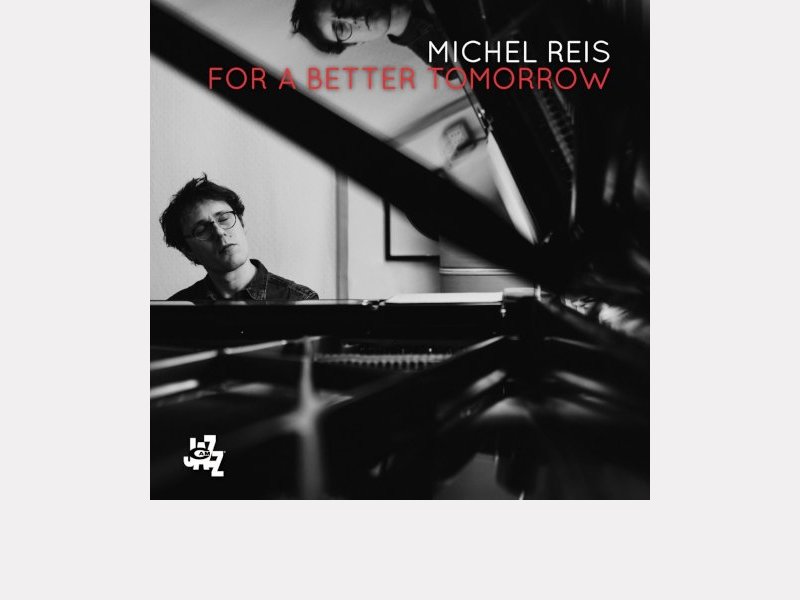 MICHEL REIS . For A Better Tomorrow