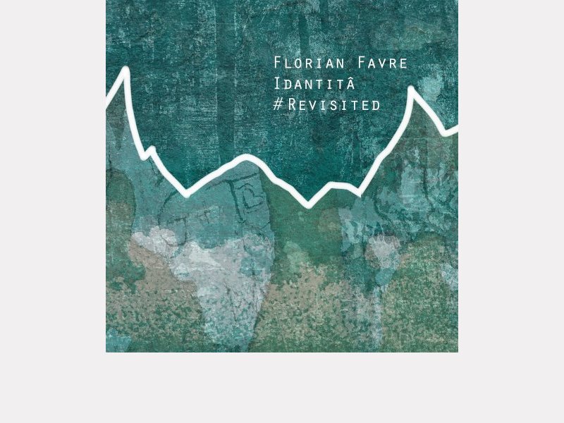 FLORIAN FAVRE . Idantitâ Revisited
