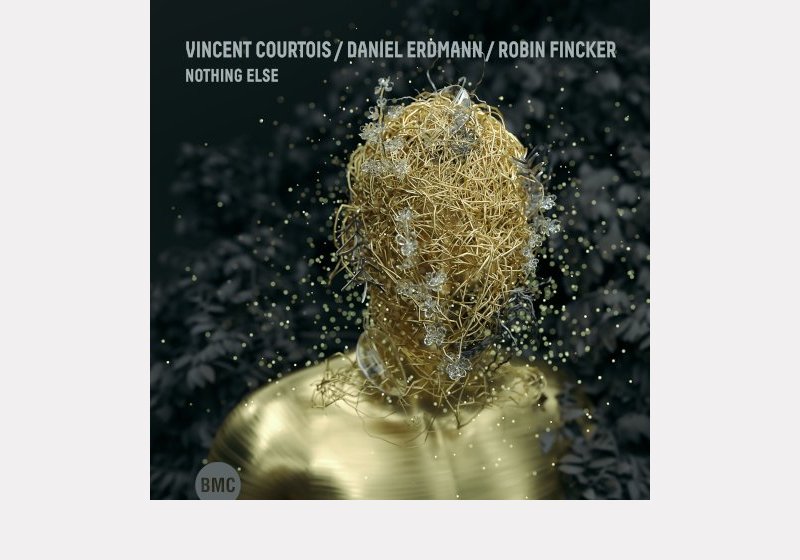 Vincent Courtois – Daniel Erdmann – Robin Fincker . Nothing Else