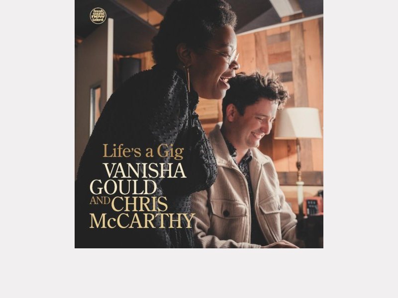 VANISHA GOULD & CHRIS MCCARTHY . Life's a Gig