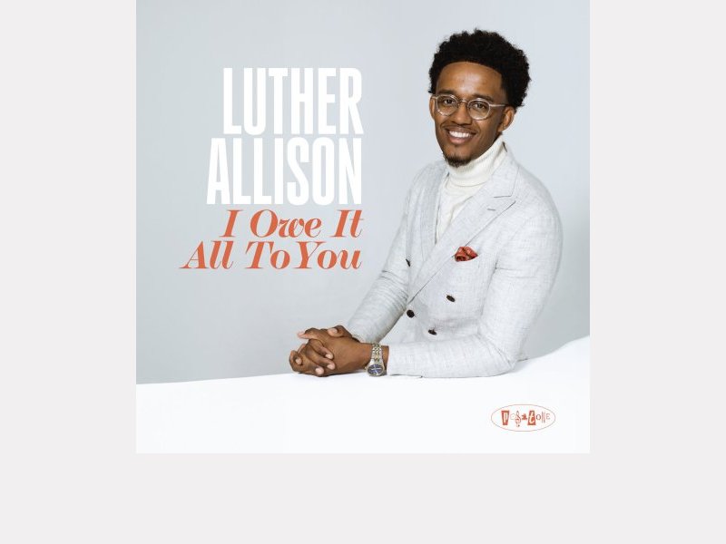 LUTHER ALLISON . I Owe It All To You