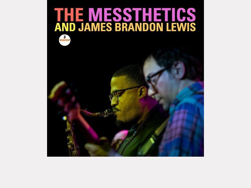 THE MESSTHETICS & JAMES BRANDON LEWIS . The Messthetics and James Brandon Lewis