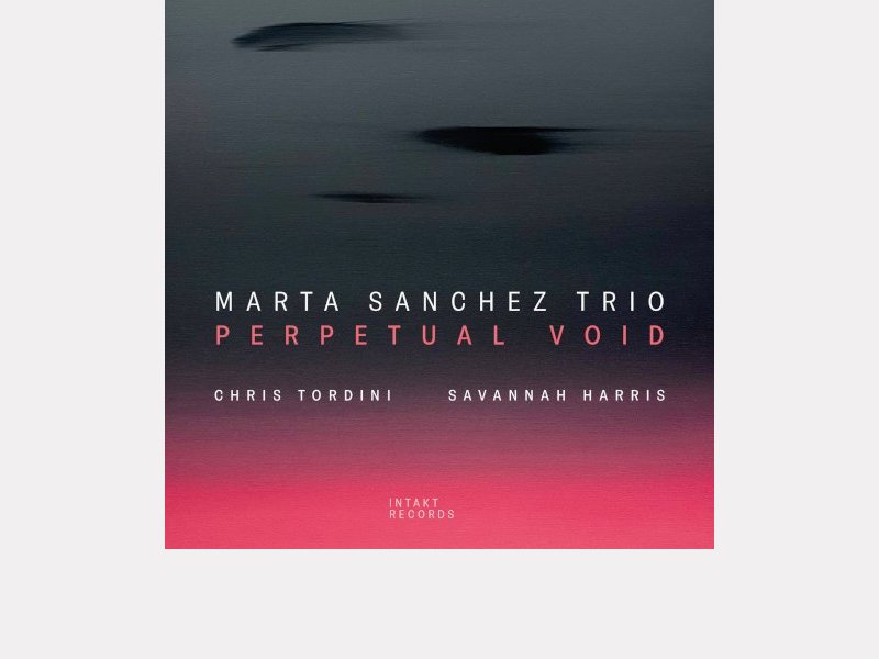 MARTA SANCHEZ TRIO . Perpetual Void