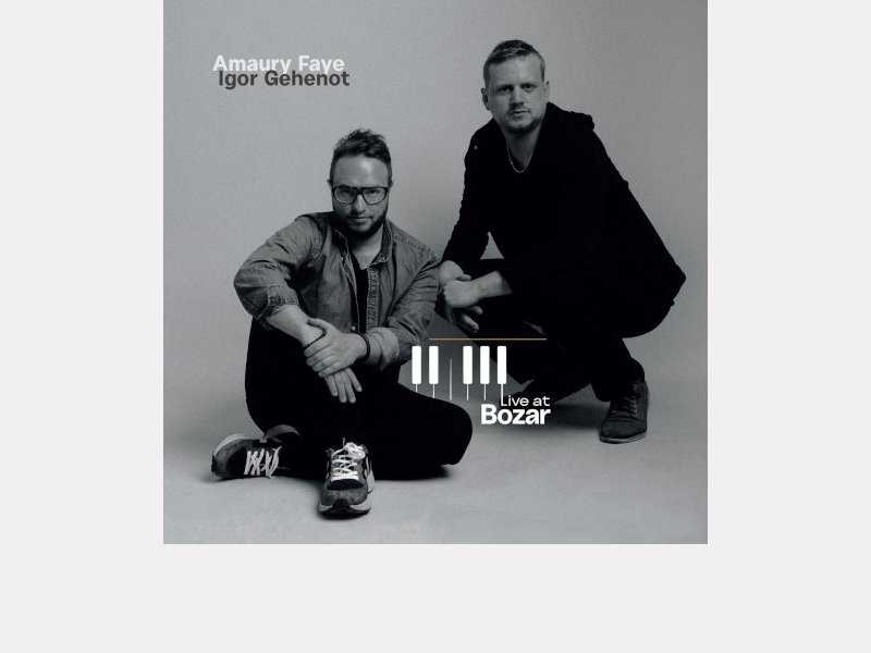 AMAURY FAYE & IGOR GEHENOT . Live at Bozar