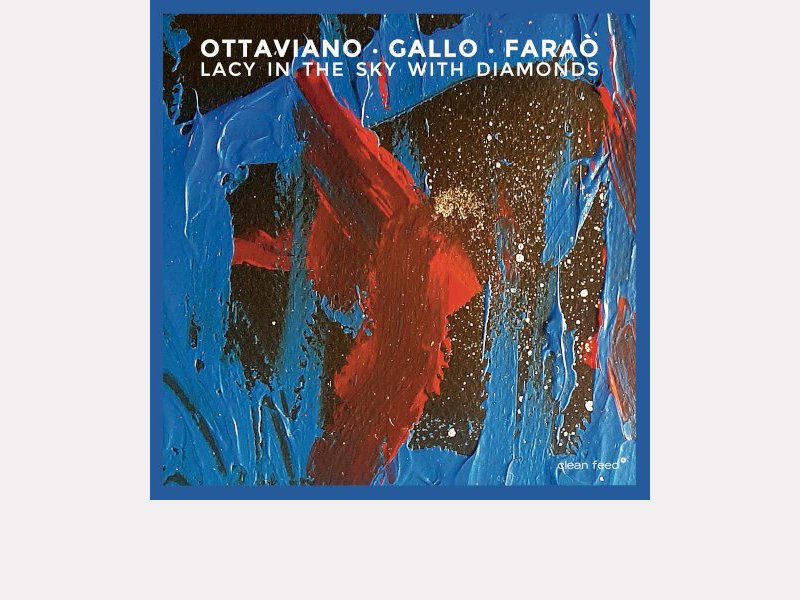 OTTAVIANO - GALLO – FARAÒ . Lacy In The Sky With Diamonds