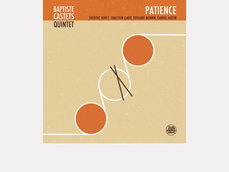 BAPTISTE CASTETS 5TET . Patience