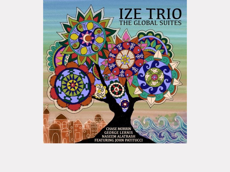 IZE TRIO featuring JOHN PATITUCCI . The Global Suites