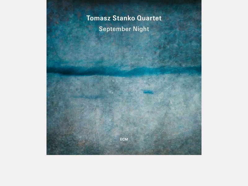 TOMASZ STANKO QUARTET . September Night