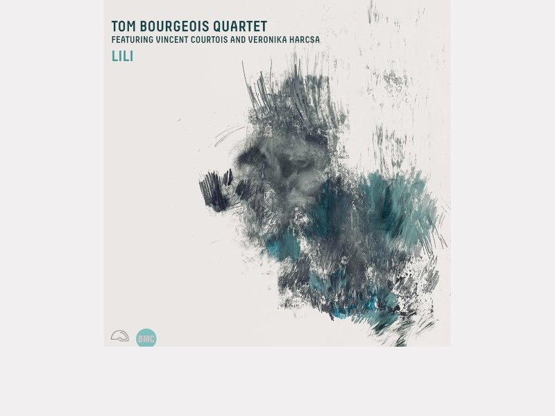 TOM BOURGEOIS QUARTET featuring VINCENT COURTOIS and VERONIKA HARCSA . Lili
