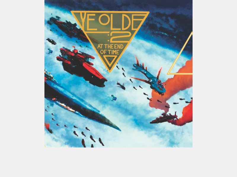 YE OLDE . Ye Olde 2 : At the End of Time