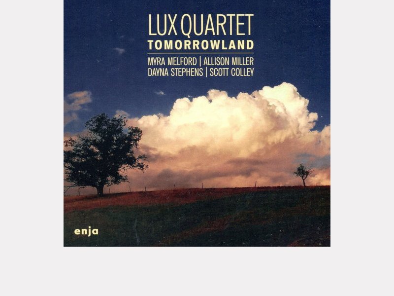 LUX QUARTET - MYRA MELFORD & ALLISON MILLER . Tomorrowland