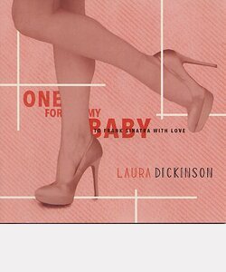 Laura DICKINSON : "One for my baby"