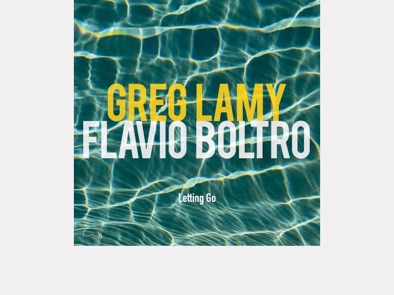 Greg Lamy – Flavio Boltro . Letting Go