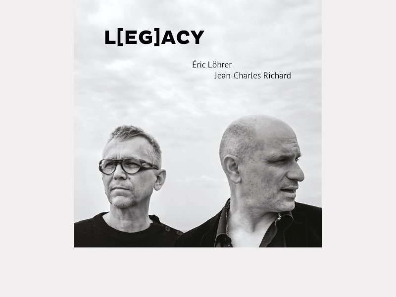 ÉRIC LÖHRER & JEAN-CHARLES RICHARD . L[eg]ACY