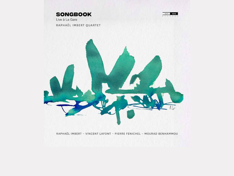 RAPHAËL IMBERT QUARTET . Songbook - Live à La Gare