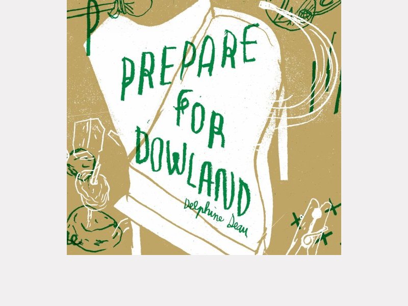DELPHINE DEAU . Prepare for Dowland