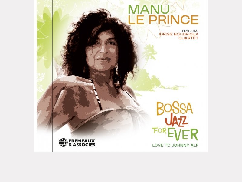 MANU LE PRINCE & IDRISS BOUDRIOUA QUARTET . Bossa Jazz For Ever