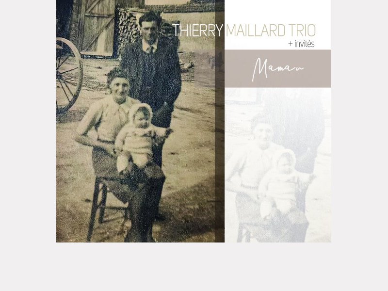 Thierry Maillard + invités . Maman