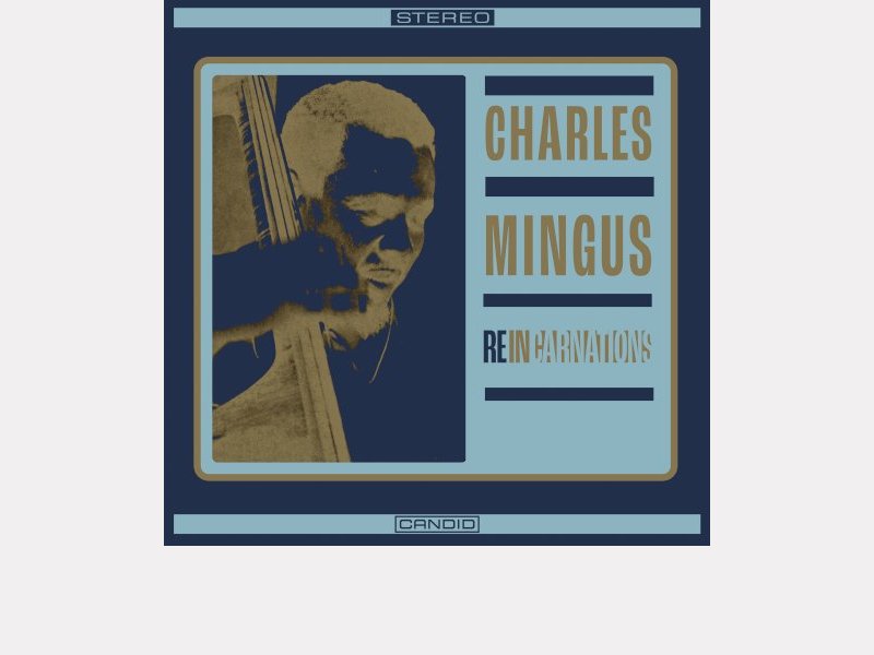 CHARLES MINGUS . Reincarnations
