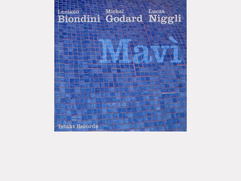 Luciano Biondini - Michel Godard - Lucas Niggli : "Mavì"