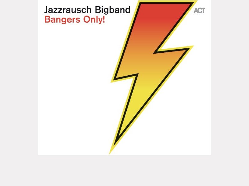 JAZZRAUSCH BIGBAND . Bangers Only !