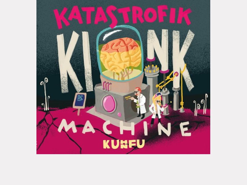 KUHN FU . Katastrofik Kink Machine