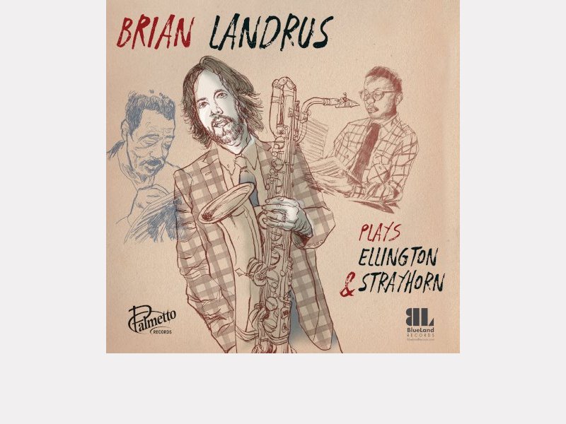 BRIAN LANDRUS . Plays Ellington & Strayhorn