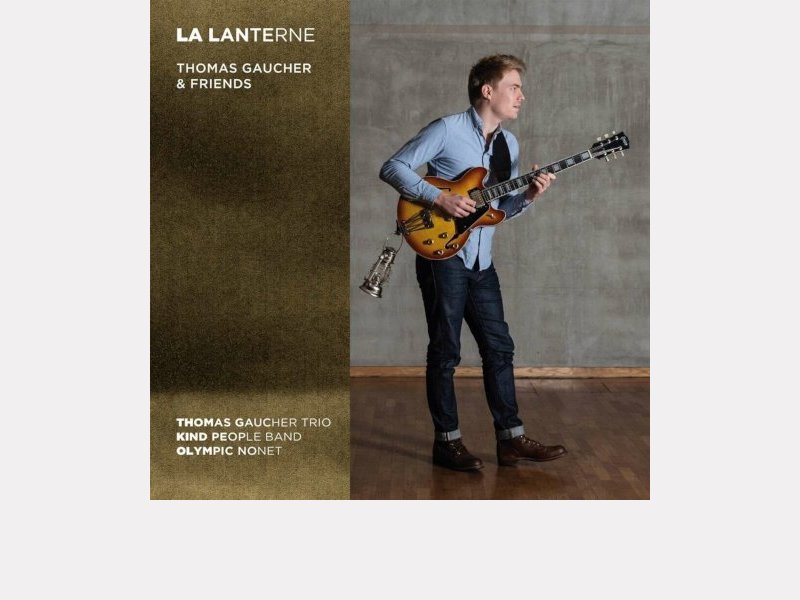 Thomas Gaucher & Friends . La Lanterne