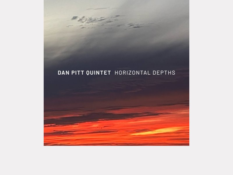 DAN PITT QUINTET . Horizontal Depths