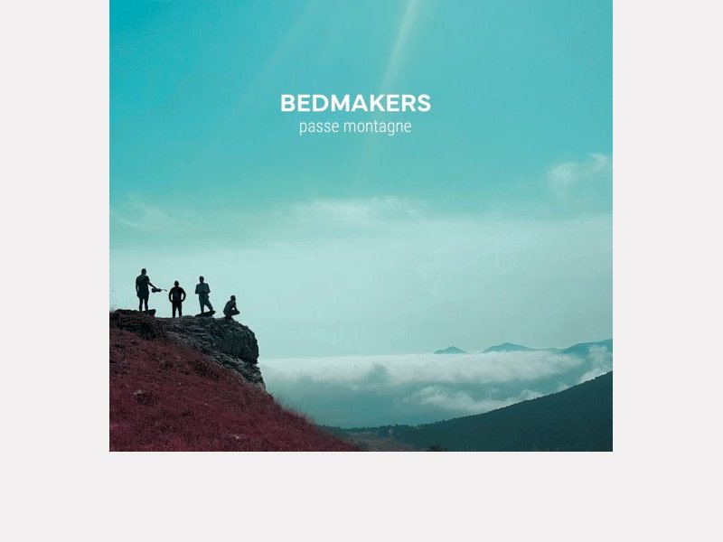 BEDMAKERS . Passe Montagne