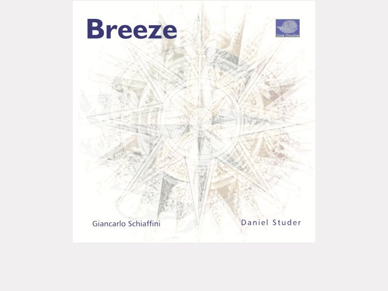 GIANCARLO SCHIAFFINI - DANIEL STUDER . Breeze