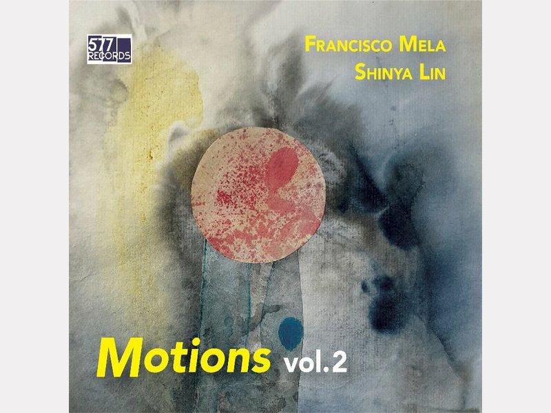 FRANCISCO MELA - SHINYA LIN . Motions, Vol. 2