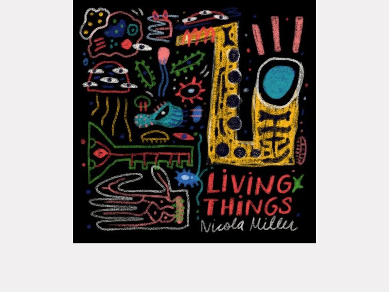 NICOLA MILLER . Living Things