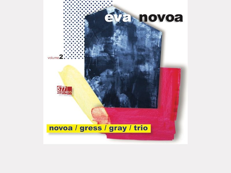 EVA NOVOA . Novoa / Gress / Gray Trio, Vol. 2