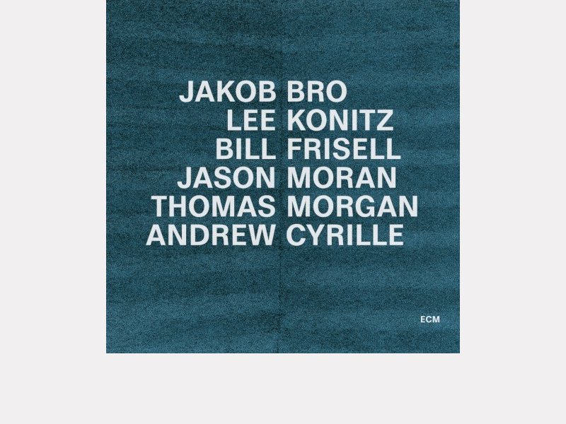 JAKOB BRO, LEE KONITZ, BILL FRISELL, JASON MORAN, THOMAS MORGAN, ANDREW CYRILLE . Taking Turns