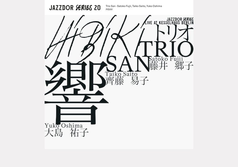 SAN - Satoko Fujii, Taiko Saito, Yuko Oshima . Hibiki