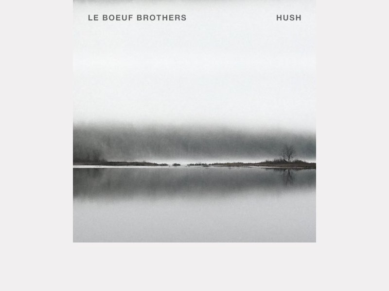 Le Boeuf Brothers . Hush