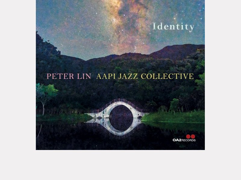 PETER LIN AAPI JAZZ COLLECTIVE . Identity