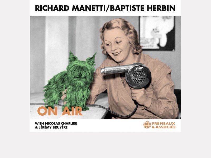 Richard Manetti & Baptiste Herbin . On Air