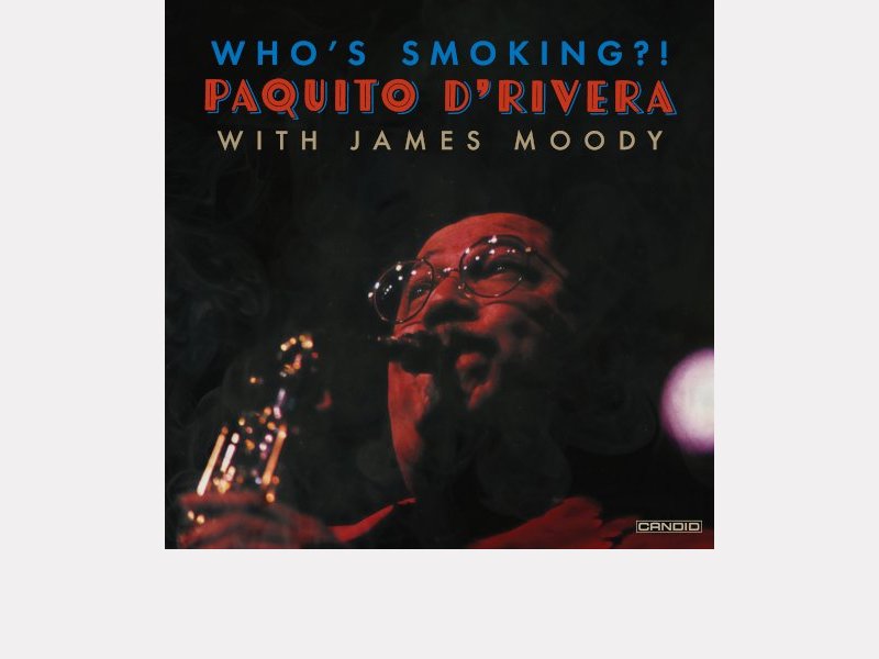 PAQUITO D'RIVERA . Who's Smoking ?